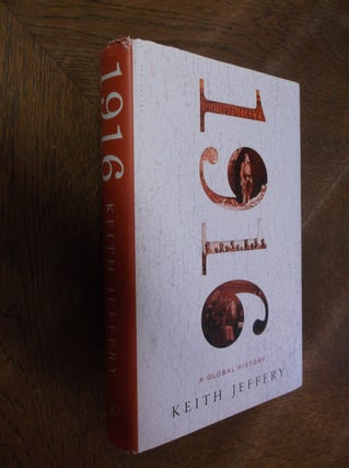 Item #28708 1916: A Global History. Keith Jeffery