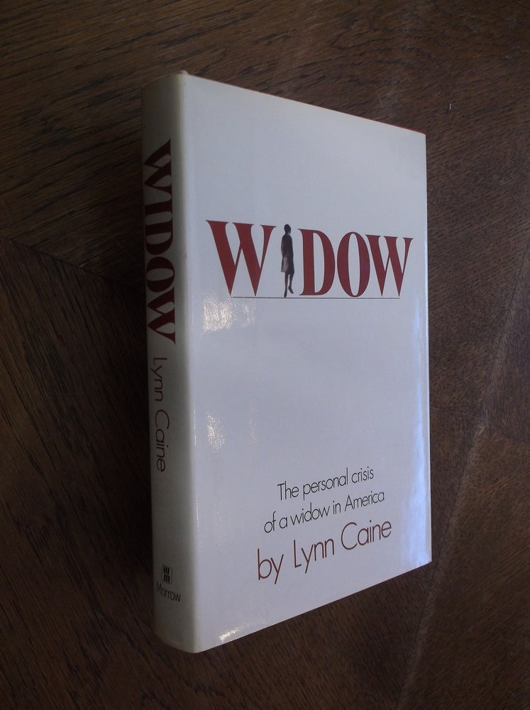 Item #28769 Widow: The Personal Crisis of a Widow in America. Lynn Caine.