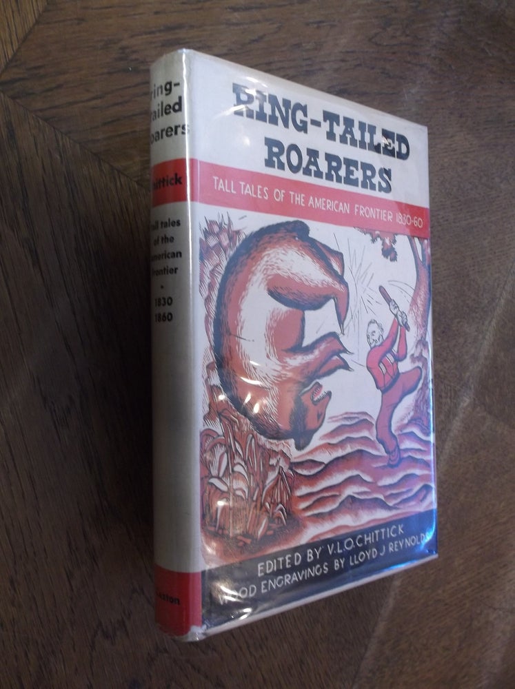 Item #28782 Ring-Tailed Roarers: Tall Tales of the American Frontier 1830-60. V. L. O. Chittick.