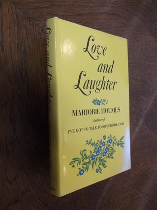 Item #28789 Love and Laughter. Marjorie Holmes