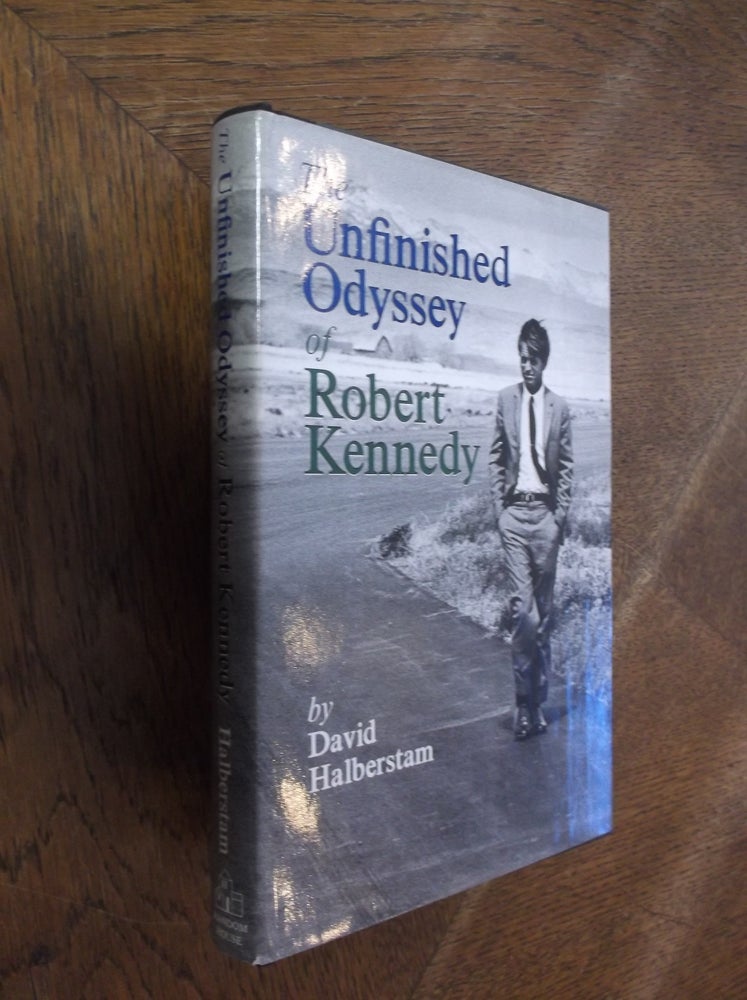 Item #28792 The Unfinished Odyssey of Robert Kennedy. David Halberstam.