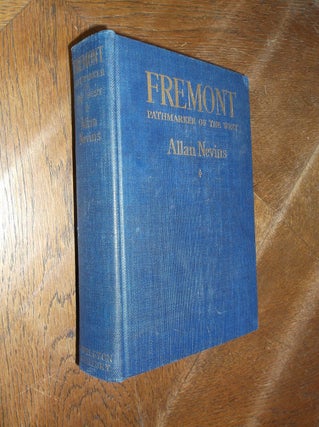 Item #28814 Fremont: Pathmarker of the West. Allan Nevins