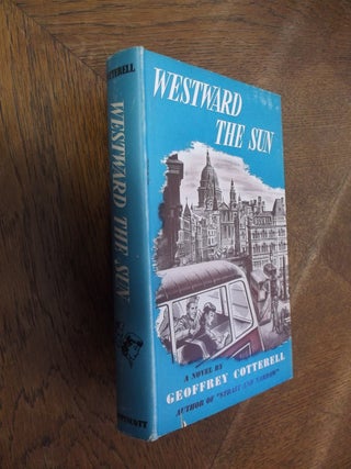 Item #28834 Westward the Sun. Geoffrey Cotterell