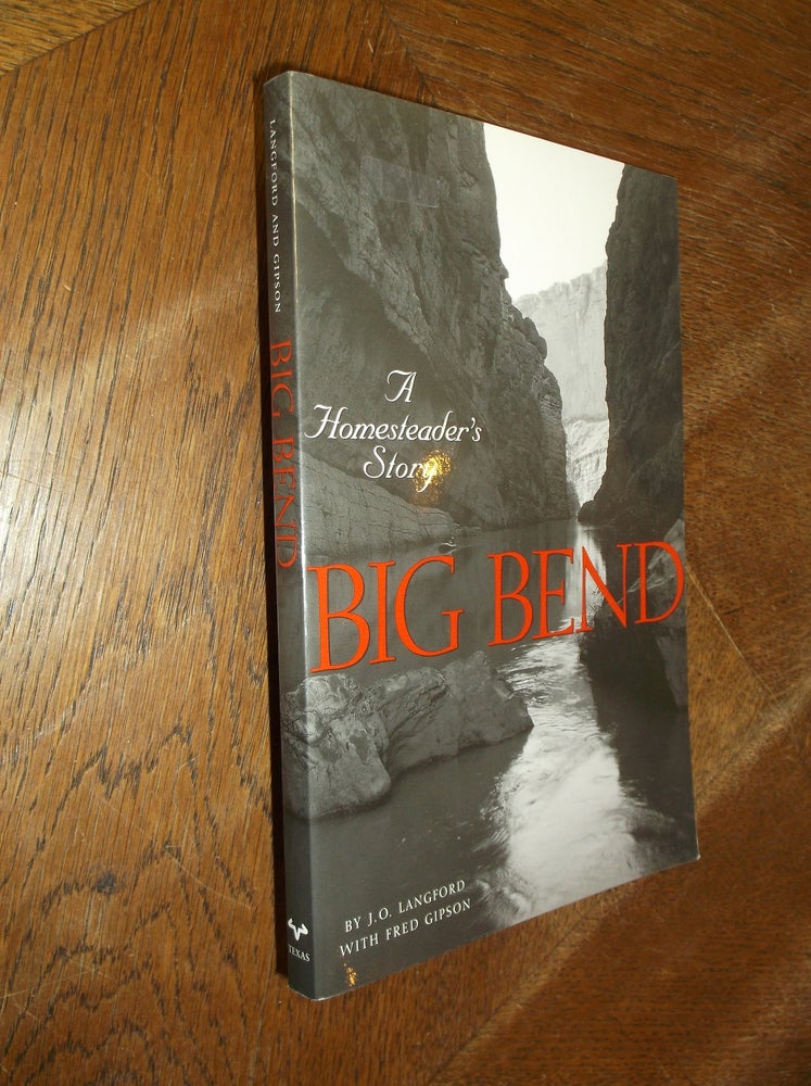 Item #28866 Big Bend: A Homesteader's Story. J. O. Langford.
