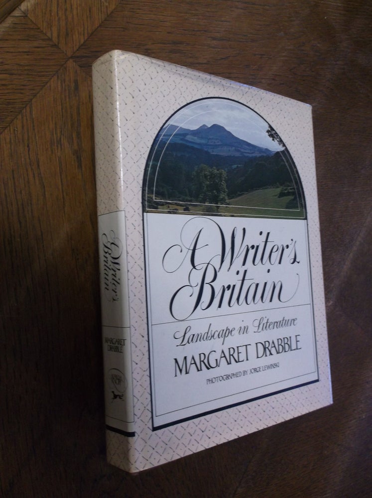 Item #28888 A Writer's Britain: Landscape in Literature. Margaret Drabble.