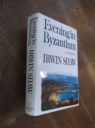 Item #28954 Evening in Byzantium. Irwin Shaw