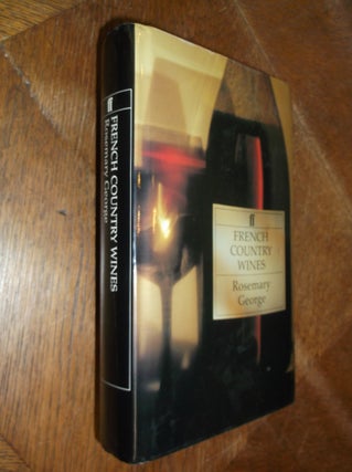 Item #28968 French Country Wines (Faber Books on Wine Series). Rosemary George