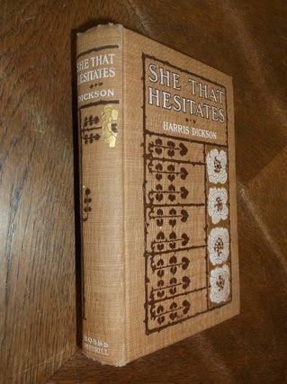 Item #28974 She That Hesitates. Harris Dickson