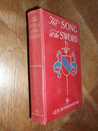 Item #28982 The Song of the Sword: A Romance of 1796. Leo Ditrichstein