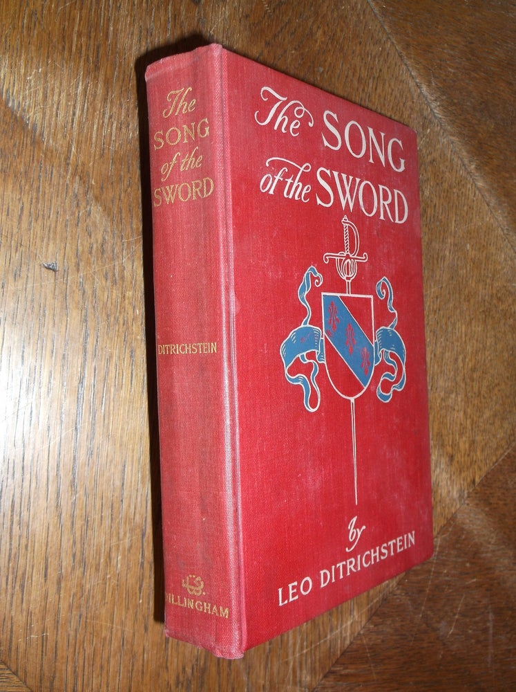 Item #28982 The Song of the Sword: A Romance of 1796. Leo Ditrichstein.