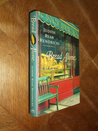 Item #29026 Bread Alone. Judith Ryan Hendricks