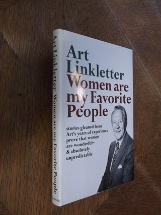 Item #29039 Women are my Favorite People. Art Linkletter