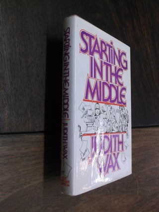 Item #29077 Starting in the Middle. Judith Wax