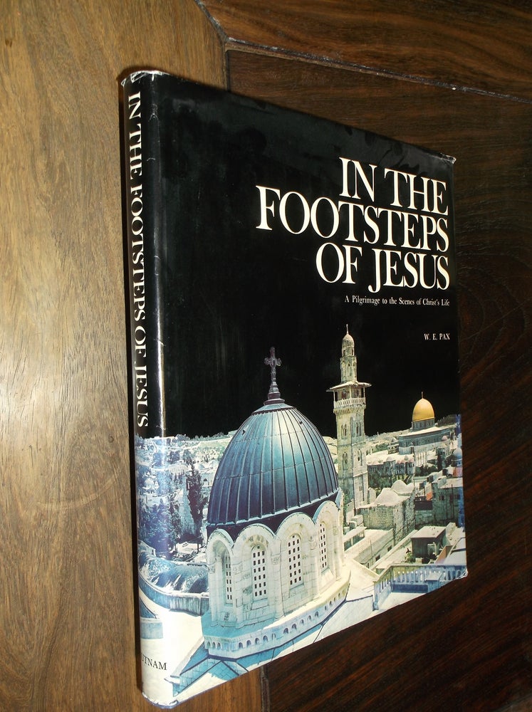 Item #29093 In the Footsteps of Jesus: A Pilgrimage to the Scenes of Christ's Life. W. E. Pax.