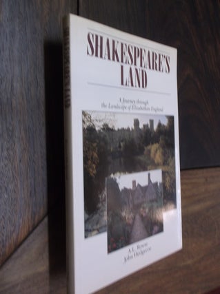 Item #29100 Shakespeare's Land: A Journey through the Landscape of Elizabethan England. A. L....