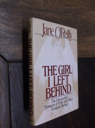 Item #29125 The Girl I Left Behind. Jane O'Reilly
