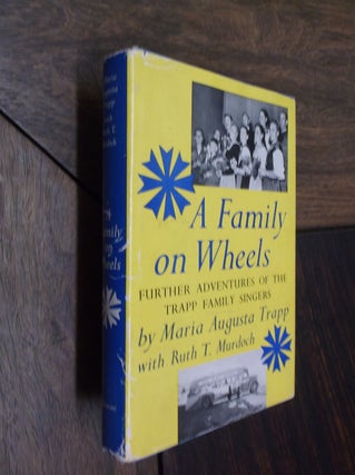 Item #29148 A Family on Wheels: Further Adventures of the Trapp Family Singers. Maria Augusta Trapp