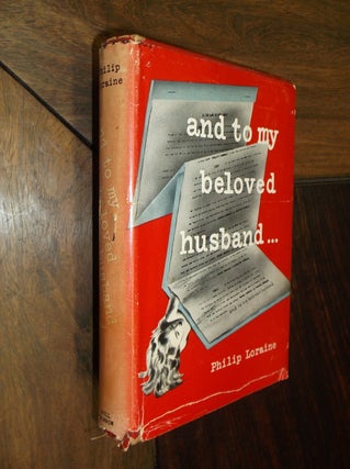 Item #29160 And To My Beloved Husband. Philip Loraine, Robin Estridge