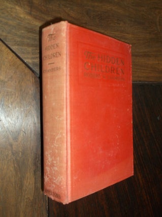 Item #29194 The Hidden Children. Robert W. Chambers