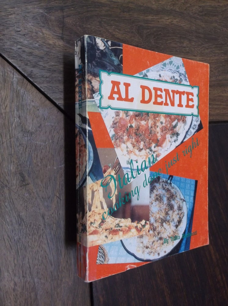 Item #29195 Al Dente: Italian Cooking Done Just Right. Tullia Barbanti.