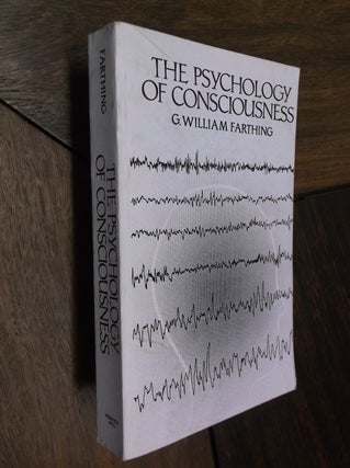 Item #29226 The Psychology of Consciousness. G. William Farthing