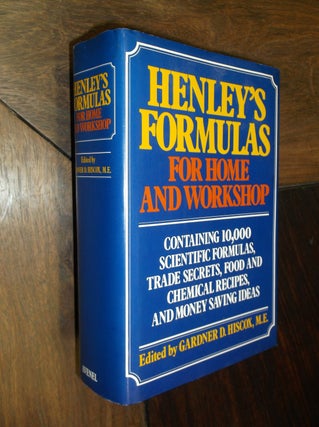 Item #29232 Henley's Formulas for Home and Workshop. Gardner D. Hiscox