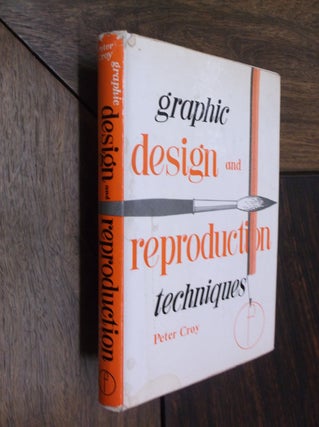 Item #29236 Graphic Design and Reproduction Techniques. Peter Croy