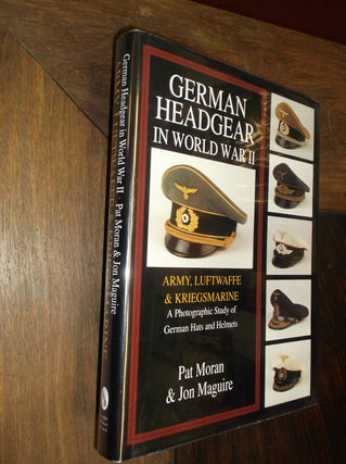 Item #29239 German Headgear in World War II: Volume I - Army, Luftwaffe & Kriegsmarine: A...