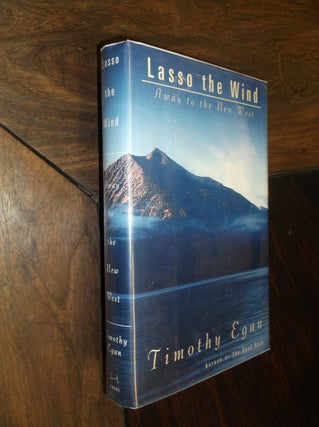 Item #29258 Lasso the Wind: Away to the New West. Timothy Egan