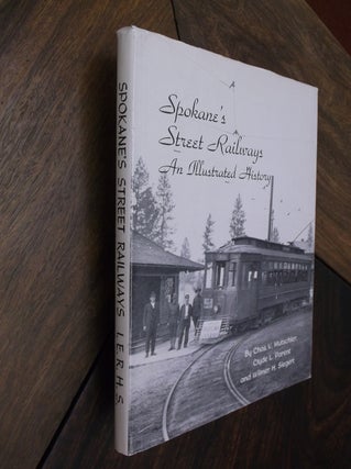 Item #29293 Spokane's Street Railways: An Illustrated History. Chas. V. Mutschler, Clyde L....