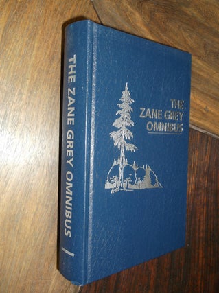 Item #29300 The Zane Grey Omnibus. Zane Grey, Ruth G. Gentles