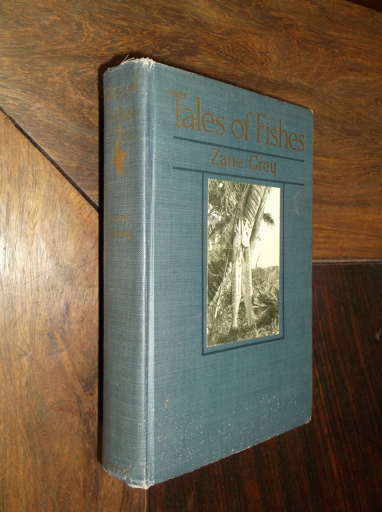 Item #29307 Tales of Fishes. Zane Grey.