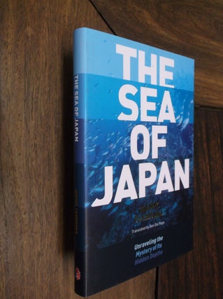Item #29356 The Sea of Japan: Unraveling the Mystery of Its Depths. Gamo Toshitaka