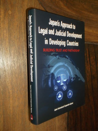 Item #29357 Japan's Approach to Legal and Judicial Development in Developing Countries. Japan...