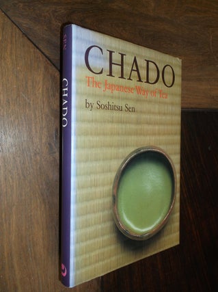 Item #29378 Chado: The Japanese Way of Tea. Soshitsu Sen