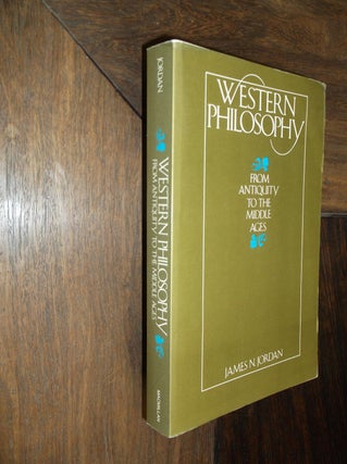 Item #29387 Western Philosophy: From Antiquity to the Middle Ages. James Jordan