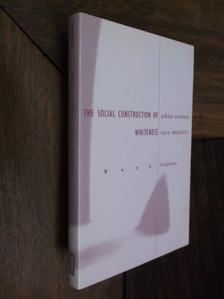 Item #29389 White Women, Race Matters: The Social Construction of Whiteness. Ruth Frankenberg