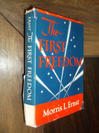 Item #29392 The First Freedom. Morris L. Ernst