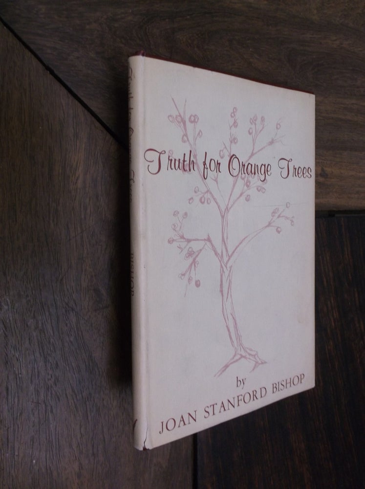 Item #29393 Truth for Orange Trees. Joan Stanford Bishop.