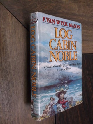 Item #29446 Log Cabin Noble. F. Van Wyck Mason