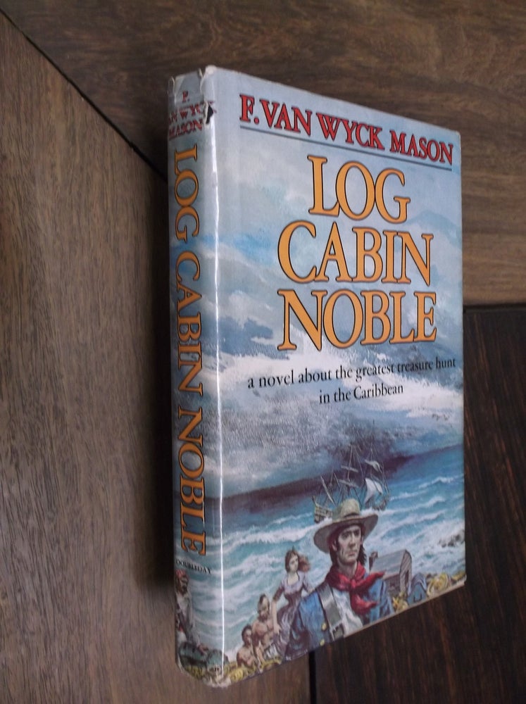 Item #29446 Log Cabin Noble. F. Van Wyck Mason.