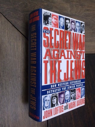Item #29453 The Secret War Against the Jews: How Western Espionage Betryaed the Jewish People....