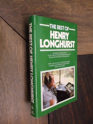 Item #29454 Best of Henry Longhurst: Writings on Golf and Life by the Game's Outstanding Essayist...