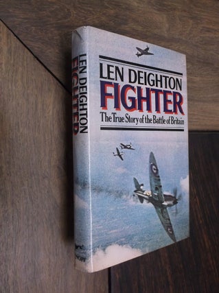 Item #29455 Fighter: The True Story of the Battle of Britain. Len Deighton