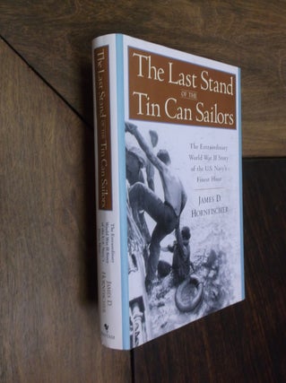 Item #29460 The Last Stand of the Tin Can Sailors: The Extraordinary World War II Story of the U....