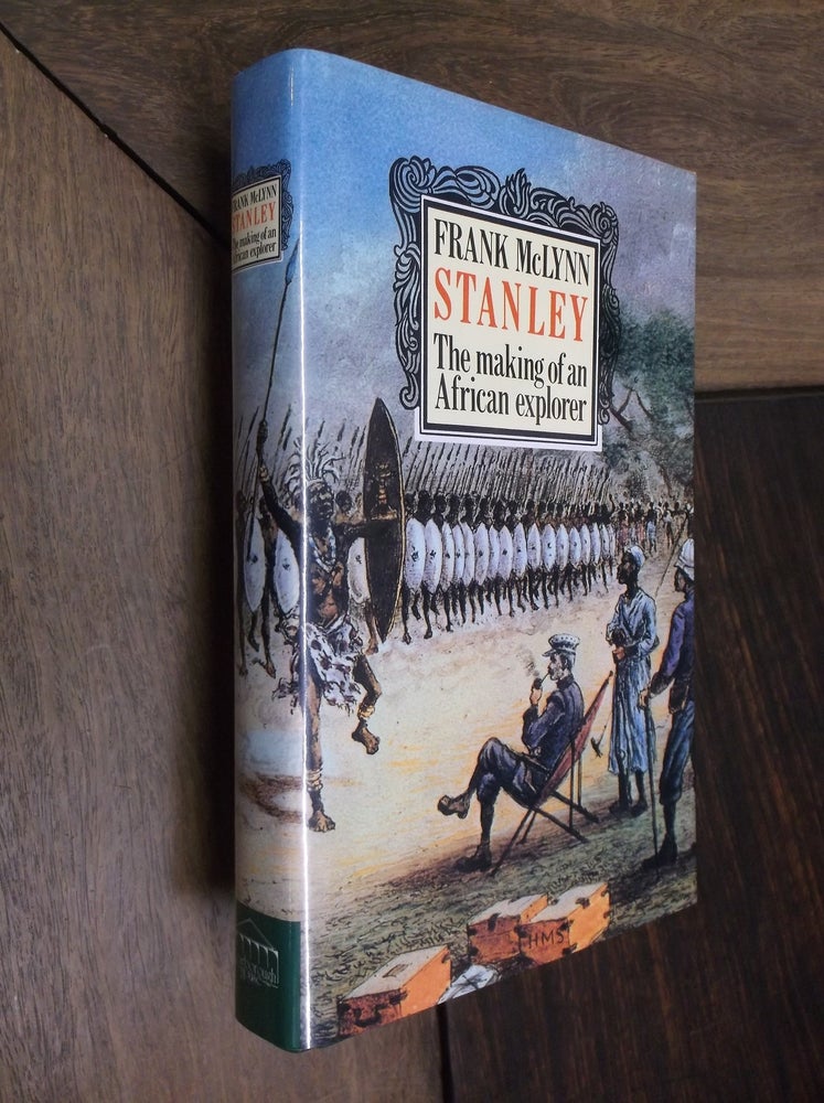 Item #29469 Stanley: The Making of an African Explorer. Frank McLynn.