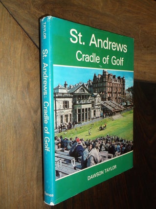 Item #29480 St. Andrews: Cradle of Golf. Dawson Taylor