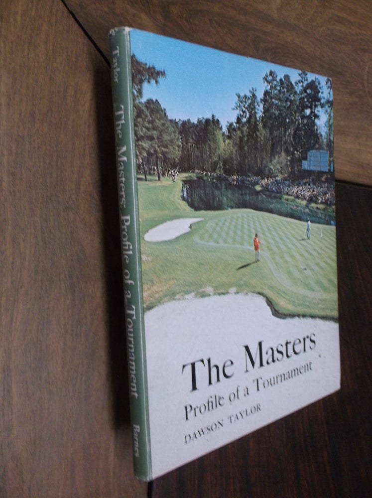 Item #29481 The Masters: Profile of a Tournament. Dawson Taylor.