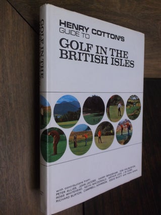Item #29483 Henry Cotton's Guide to Golf in the British Isles. Henry Cotton