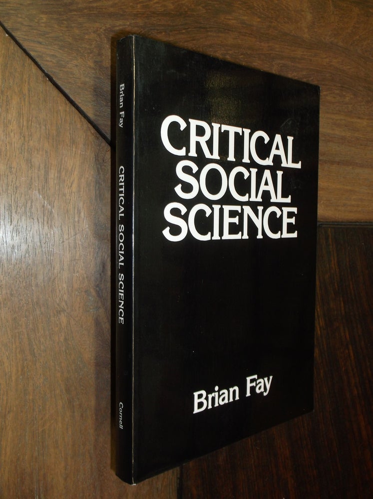 Item #29543 Critical Social Science. Brian Fay.